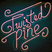 Twisted Pine - I Miss Talking