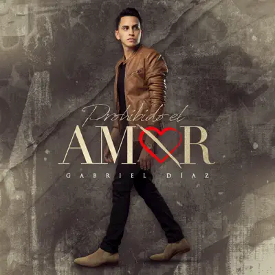 Prohibido el Amor - Gabriel Diaz Prohibido el Amor - Gabriel Diaz