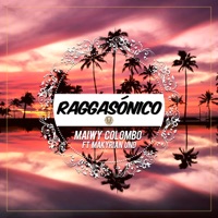 Raggasónico (feat. Makyrian Und) - Single - Maiwy Colombo R.
