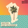 Waiting for the Summer - Single, 2017