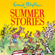 Enid Blyton - Enid Blyton's Summer Stories: Contains 27 Classic Blyton Tales (Unabridged)