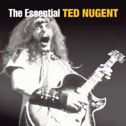 The Essential Ted Nugent - Ted Nugent