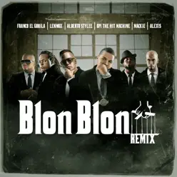 Blon Blon (Remix) [feat. Alberto Style, Lenox, Mackie, Alexis & Franco El Gorila] - Single - Opi The Hit Machine