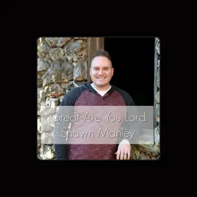 Listen to Shawn Manley, watch music videos, read bio, see tour dates & more!