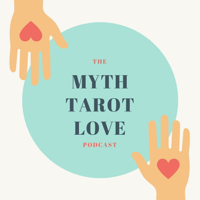 Myth Tarot Love podcast