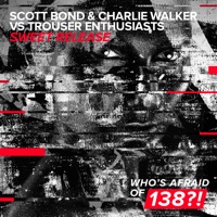 Scott Bond, Charlie Walker & Trouser Enthusiasts - Sweet Release (Extended Mix)