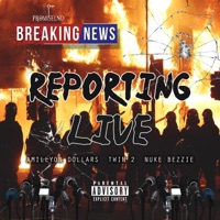 Reporting Live (feat. Twin 2 & Nuke Bezzie) - Single - Amillyon Dollars