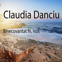 Binecuvantat fii, Isus - Claudia Danciu