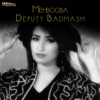 Deputy Badmash / Mehbooba