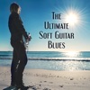 The Ultimate Soft Guitar Blues: Relax Tracks, Jam Rockin, Summertime Moods, Positively Chilled Acoustic, Walker Drinks Background
