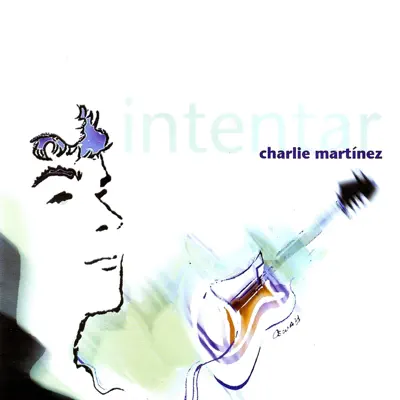 Intentar - Charlie Martínez Intentar - Charlie Martínez