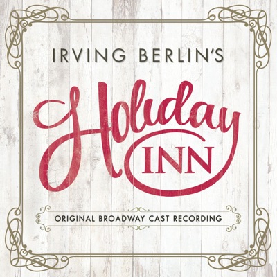 Irving Berlin's Holiday Inn (2017 Broadway Cast Recording)