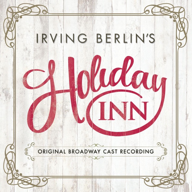 Irving Berlin's Holiday Inn (2017 Broadway Cast Recording)