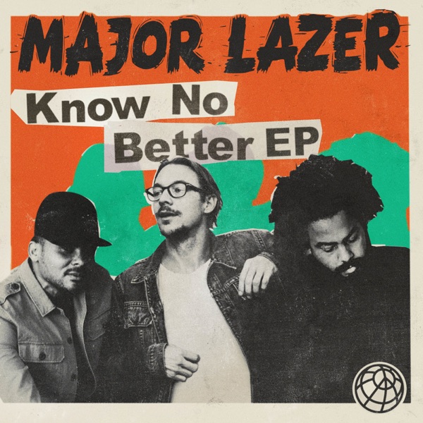 Know No Better - EP - Major Lazer, Travis Scott & Camila Cabello