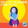 Ain't No Sunshine (Instant Love) - Single