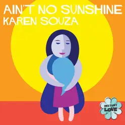 Ain't No Sunshine (Instant Love) - Single - Karen Souza Ain't No Sunshine (Instant Love) - Single - Karen Souza