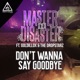 Don t Wanna Say Goodbye feat Goldillox the Dropstarz Single