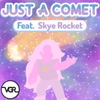 Just a Comet (feat. Skye Rocket) - Single - VGR