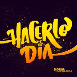 Hacerlo de Día - EP - Moral Distraida Hacerlo de Día - EP - Moral Distraida