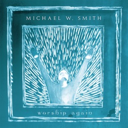 Michael W. Smith - I Give You My Heart