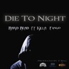 Die to Night (feat. Killa & Tiago) - Single