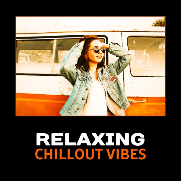 Relaxing Chillout Vibes – Summer Electronic Music, Chill on the Beach Party, Drink and Have Fun All Night Long, Positive Energy and Relaxation Mood