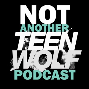 Not Another Teen Wolf Podcast Episode #152: Your Mileage May Vary