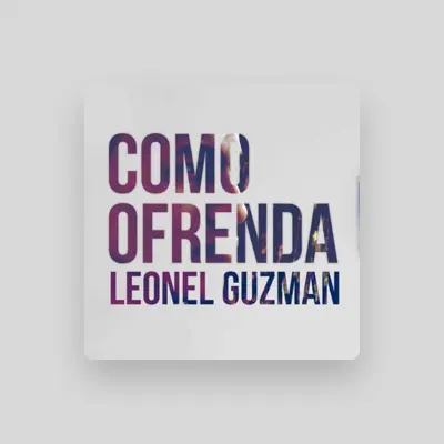 Listen to Leonel Guzman, watch music videos, read bio, see tour dates & more!