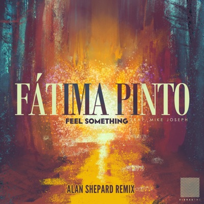 Feel Something (feat. Mike Joseph) [Alan Shepard Remix] - Single