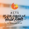 The Book of Acts: Of the Things We Hold Dear (feat. Au Yong Wai Nyan)