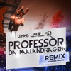 Professor Da Malandragem (Dennis DJ e DANNE Remix) [feat. Wesley Safadão & Ronaldinho Gaúcho] - Single