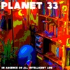 Planet 33 - Not Responsible After 30 Years