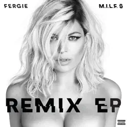 M.I.L.F. $ (Remixes) - EP - Fergie