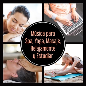 Música para Spa, Yoga, Masaje, Relajamente y Estudiar (Sonidos de la Naturaleza y los Instrumentos)