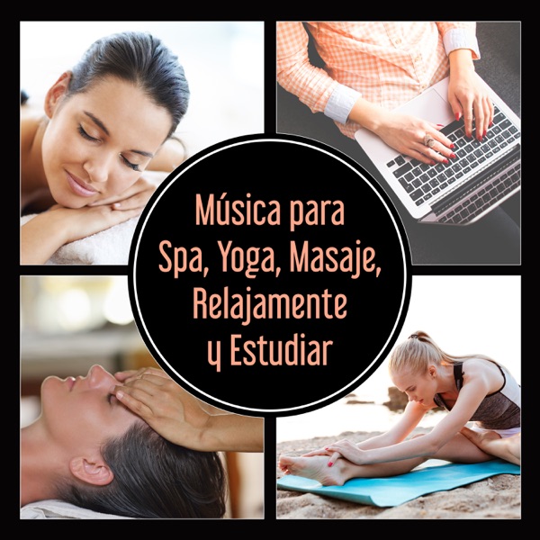 Música para Spa, Yoga, Masaje, Relajamente y Estudiar (Sonidos de la Naturaleza y los Instrumentos)