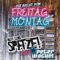 Die Nacht von Freitag auf Montag - Single - Wir Sind Spitze! & Peter Wackel