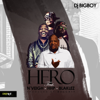 Hero (feat. N'Veigh, HHP & Blaklez) - DJ Big Boy