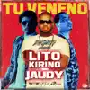 Stream & download Tu Veneno (Lito Kirino Version) [feat. Lito Kirino] - Single