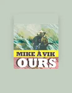 聆聽 Mike à Vik、觀看音樂影片、閱讀小傳、查看巡演日期等！