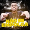 Não Se Empolga - Single