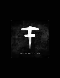 Poslechněte si interpreta Face 2 Face, sledujte hudební videa, přečtěte si životopis, podívejte se na data turné a další informace.