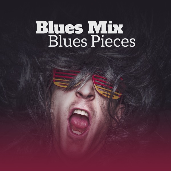 Blues Mix: Best Blues Pieces, Rhytms of Relaxing Mood Music
