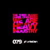 We Are Heavy Industry - Single