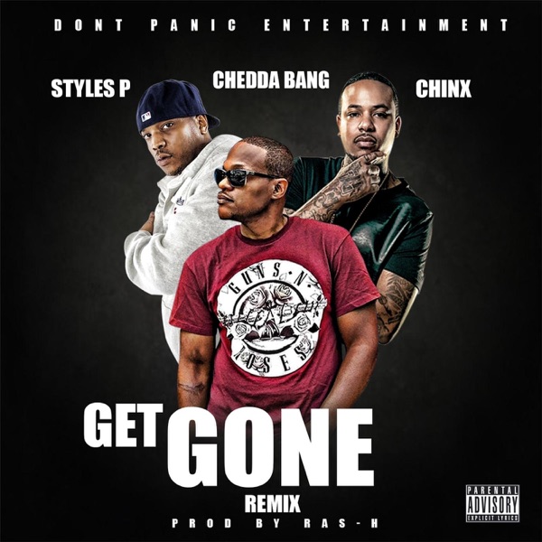 Get Gone (Remix) [feat. Styles P & Chinx] - Single - Chedda Bang