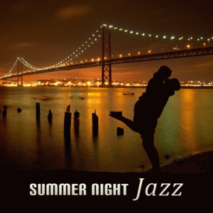 Summer Night Jazz – The Best Music Collection for Lovers, Special Moments & Relaxation del Mar, Background Music for Restaurant and Café