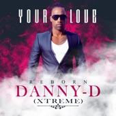 Your Love by Danny-D Xtreme