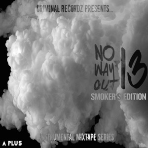No Way Out 13: Instrumental Mixtape Series (Smoker's Edition) - EP