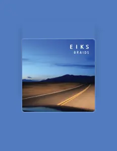 Dengarkan Eiks, tonton video musik, baca bio, lihat tanggal tur & lainnya!