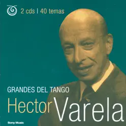 Grandes del Tango - Héctor Varela Grandes del Tango - Héctor Varela