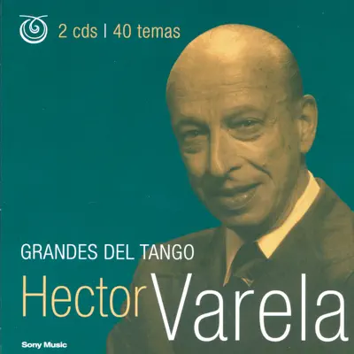 Grandes del Tango - Héctor Varela